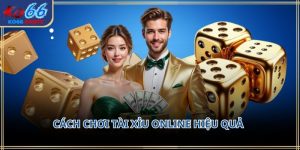 Cách chơi tài xỉu online hiệu quả KO66: Kinh nghiệm thực tế