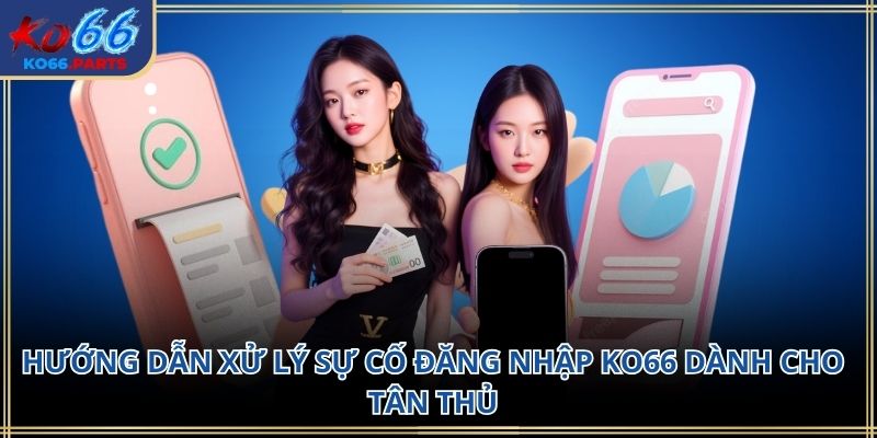 Đăng nhập ko66: Hướng dẫn chi tiết quan trọng